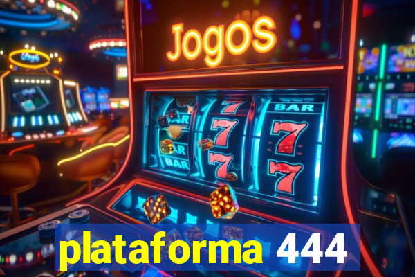 plataforma 444